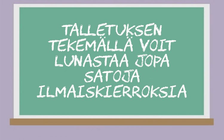 Talleta ja lunasta ilmaiskierroksia