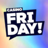 Casino Friday